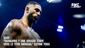 Boxe : "Duhaupas ? Une grosse étape vers le titre mondial" estime Yoka