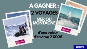 A gagner :  2 séjours à la mer ou à la montagne d’une semaine