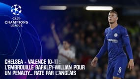 Chelsea - Valence (0-1) : Barkley et Willian s'embrouillent pour un penalty... raté par l'Anglais