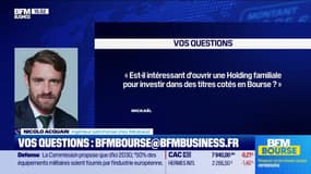 Culture Bourse : « Est-il intéressant d'ouvrir une Holding familiale pour investir dans des titres cotés en Bourse ? » par Julie Cohen-Heurton - 05/03