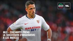 MLS - Chicharito prend la succession d'Ibrahimovic à Los Angeles