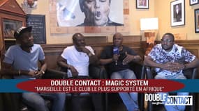 Double Contact - Magic System : "Marseille est le club le plus supporté en Afrique"
