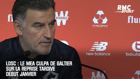 Losc : Le mea culpa de Galtier sur la reprise tardive début janvier