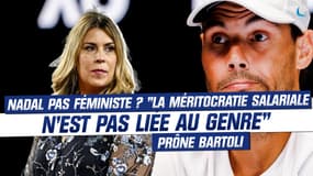 Nadal pas féministe ?  "La méritocratie salariale n'est pas liée au genre", défend Bartoli pour éteindre la polémique