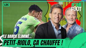 Le Barça éliminé de la LDC, ça chauffe entre Petit et Riolo !