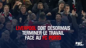 Ligue des champions : Liverpool doit désormais terminer le travail face à Porto
