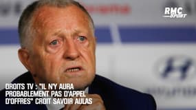 Droits TV : "Il n'y aura probablement pas d'appel d'offres" croit savoir Aulas