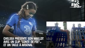 Chelsea présente son maillot avec un clip "conte de fée"... et un tacle à Arsenal