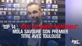 Finale du Top 14 : "C’est tellement incroyable", Mola savoure son premier titre avec Toulouse