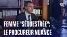 Femme découverte à Forbach: le procureur nuance les faits 
