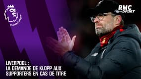Liverpool : La demande de Klopp aux supporters en cas de titre