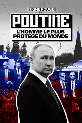 Poutine, l'homme le plus protégé du monde 