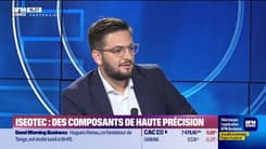 Emeric Chopard (Iseotec) : Iseotec, des composants de haute précision - 29/06