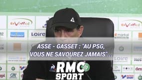 ASSE - Gasset : "Au PSG, vous ne savourez   jamais"...