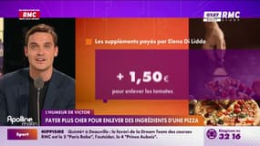 L'humeur de Victor : elle commande une pizza avec deux ingrédients en moins, le restaurant lui fait payer plus cher