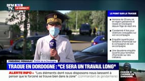 Frédéric Périssat, préfet de Dordogne: "Nous voulons l'interpeller vivant"