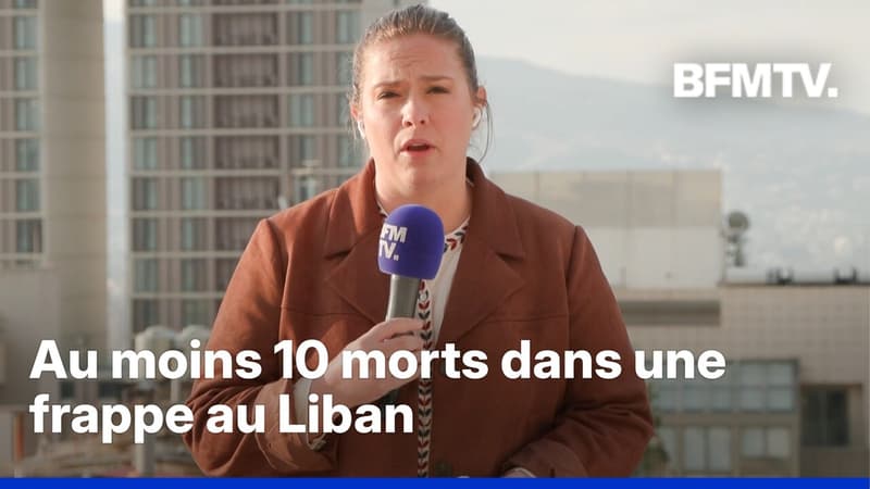 Au moins 10 morts dans une frappe israélienne au sud et l'est du Liban