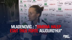 Kristina Mladenovic : "Simona Halep était très forte aujourd'hui"