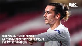 Griezmann : Pour Charvet la "communication" du Français est catastrophique