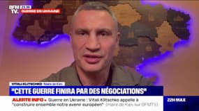 Vitali Klitschko, maire de Kiev: "Cette guerre se terminera à la table des négociations, j'en suis persuadé"