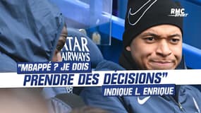 PSG : "Mbappé ? Je me prononcerai mais en attendant je dois prendre des décisions" indique Luis Enrique