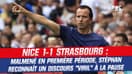 Nice 1-1 Strasbourg : Malmené en première période, Stéphan reconnaît un discours "viril" à la mi-temps