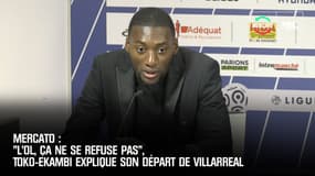 Mercato : "L'OL, ça ne se refuse pas", Toko-Ekambi explique son départ de Villarreal