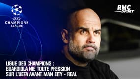 Ligue des champions : Guardiola nie toute pression sur l'UEFA avant Man City - Real