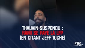 Thauvin suspendu : Rami se paye la commission de discipline (en citant Jeff Tuche)