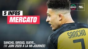 Sancho, Giroud, Gueye... Les 5 infos mercato   du 11 juin à la mi-journée