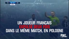 Un joueur français expulsé deux fois dans le même match, en Pologne