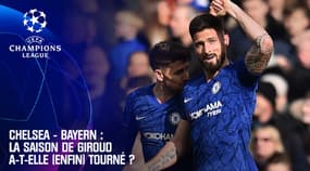 Chelsea - Bayern : la saison de Giroud prend-elle (enfin) un tournant ? 