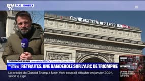 La banderole contre la réforme des retraites a été retirée de l'Arc de Triomphe