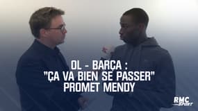 OL - Barça : "On aime bien ces matchs, ça va bien se passer" promet Mendy