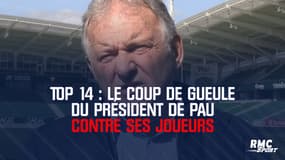 Top 14 : Le coup de gueule du président de Pau contre ses joueurs