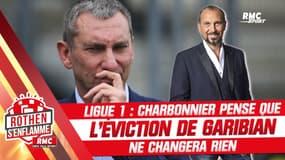 Ligue 1 : "On a l'impression qu'en coupant la tête de Mr Garibian, tous les arbitres vont devenir bons", s’étonne Charbonnier