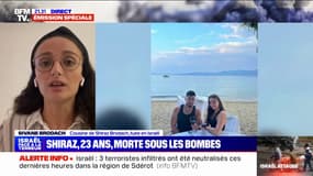 Sivane Brodach, cousine de Shiraz Brodach, tuée en Israël: "Il y a beaucoup de tristesse, mais on veut rester forts pour elle et pour tous les innocents"