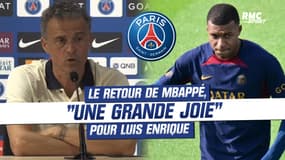 Toulouse - PSG : Le retour de Mbappé, "une grande joie" pour Luis Enrique