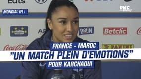 France - Maroc : "Un match plein d'émotions" pour Karchaoui, "fière" de ses origines marocaines