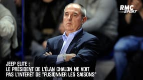 Jeep Elite : Le président de l'Elan Chalon ne voit pas l'intérêt de "fusionner les saisons"