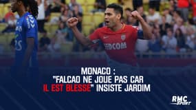 Monaco : "Falcao ne joue pas car il est blessé" insiste Jardim