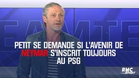 Petit se demande si l’avenir de Neymar s’inscrit toujours au PSG 