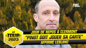 Tour de France (repos) : "Pinot doit maintenant jouer sa carte personnelle" pousse Leblanc