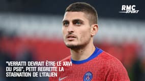 "Verratti devrait être le Xavi du PSG", Petit regrette la stagnation de l'Italien