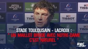 Toulouse – Lacroix : « Un maillot brodé avec Notre-Dame, c’est naturel »