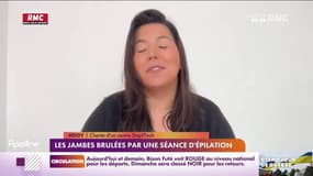 RMC s’engage pour vous : Les jambes brulées par une séance d'épilation - 25/05