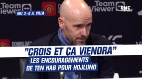 Man. United 3-2 Aston Villa : "Crois et ça viendra"... les encouragements de Ten Hag pour Hojlund avant son but