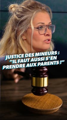 Justice des mineurs : "Il faut aussi s'en prendre aux parents !"