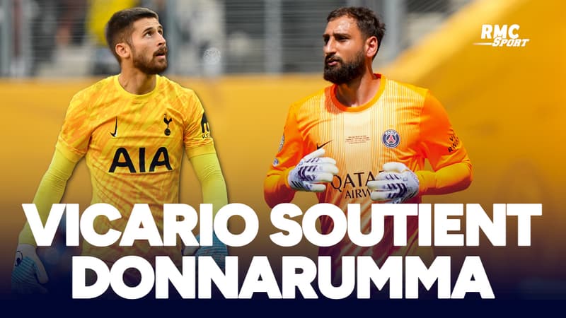 PSG-Tottenham : "Je lui souhaite le meilleur", le message de soutien de Vicario à Donnarumma