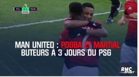 Man United : Pogba et Martial buteurs à trois jours du PSG